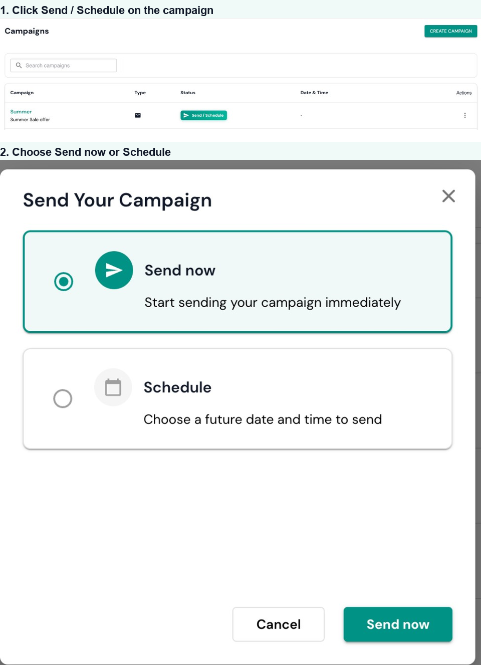 Step 1: Open Send / Schedule from the campaigns list. Step 2: Choose Send now or Schedule.